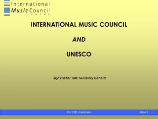 INTERNATIONAL MUSIC COUNCIL AND UNESCO