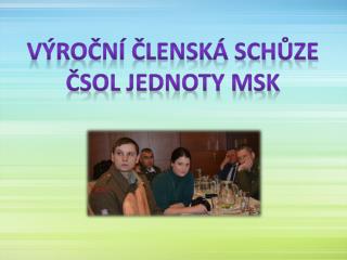 Výroční členská schůze ČsOL Jednoty MSK