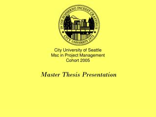 City University of Seattle Msc in Project Management Cohort 2005