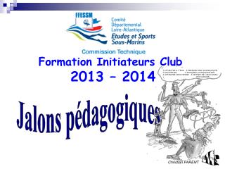 Formation Initiateurs Club 2013 – 2014