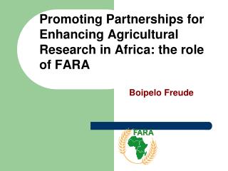 Promoting Partnerships for Enhancing Agricultural Research in Africa: the role of FARA