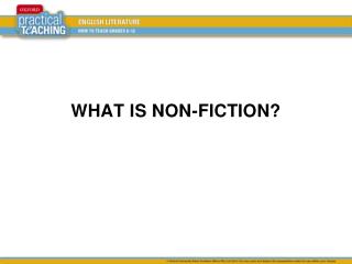 WHAT IS NON-FICTION?