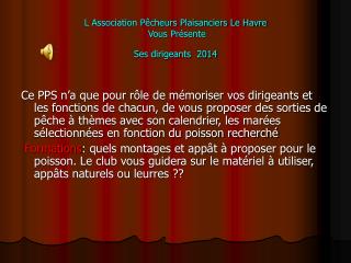 L Association Pêcheurs Plaisanciers Le Havre Vous Présente Ses dirigeants 2014
