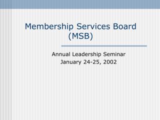 Membership Services Board (MSB)
