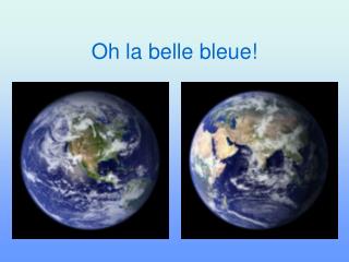 Oh la belle bleue!