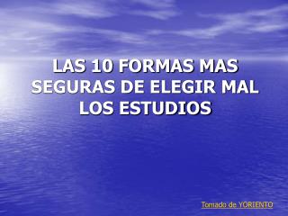 LAS 10 FORMAS MAS SEGURAS DE ELEGIR MAL LOS ESTUDIOS