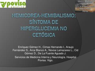 HEMICOREA-HEMIBALISMO: SÍNTOMA DE HIPERGLUCEMIA NO CETÓSICA