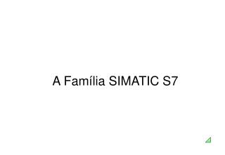 A Família SIMATIC S7