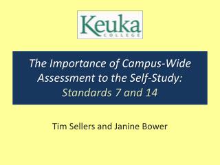 The Importance of Campus-Wide Assessment to the Self-Study: Standards 7 and 14