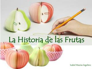 La Historia de las Frutas