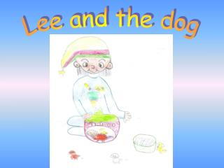 Lee and the dog