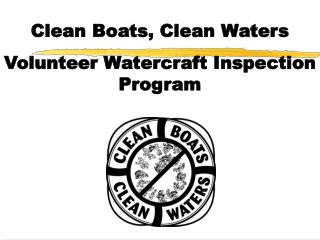 Clean Boats, Clean Waters Volunteer Watercraft Inspection Program