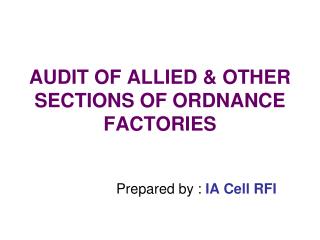 AUDIT OF ALLIED & OTHER SECTIONS OF ORDNANCE FACTORIES