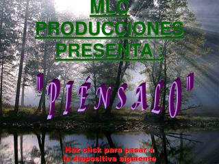 MLC PRODUCCIONES PRESENTA :