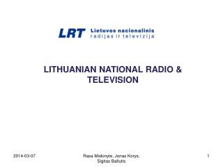 LITHUANIAN NATIONAL RADIO & TELEVISION