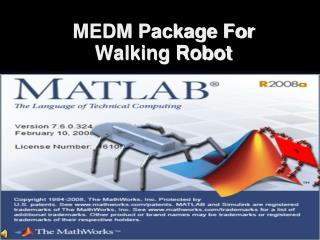 MEDM Package For Walking Robot