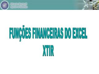 FUNÇÕES FINANCEIRAS DO EXCEL XTIR