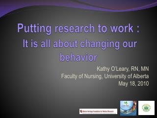 Putting research to work : It is all about changing our behavior
