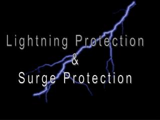 Lightning Protection &amp; Surge Protection