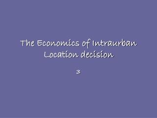 The Economics of Intraurban Location decision