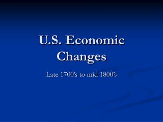 U.S. Economic Changes