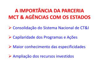 A IMPORTÂNCIA DA PARCERIA MCT &amp; AGÊNCIAS COM OS ESTADOS