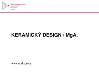 KERAMICKÝ DESIGN / MgA.