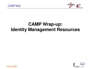 CAMP Wrap-up: Identity Management Resources