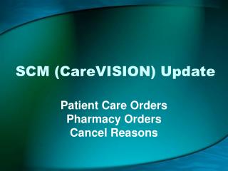 SCM (CareVISION) Update