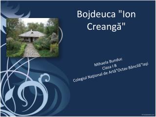 Bojdeuca &quot;Ion Creangă&quot;