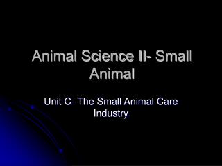 Animal Science II- Small Animal