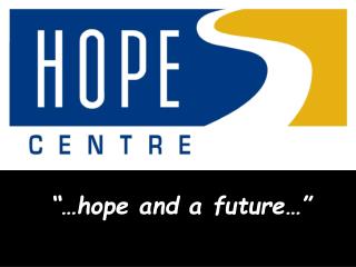 “…hope and a future…”