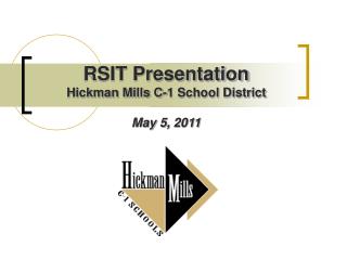 RSIT Presentation Hickman Mills C-1 School District May 5, 2011