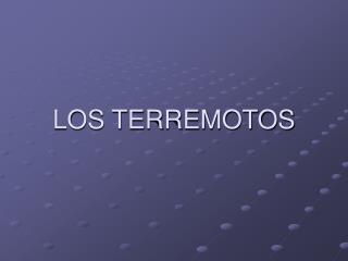 LOS TERREMOTOS