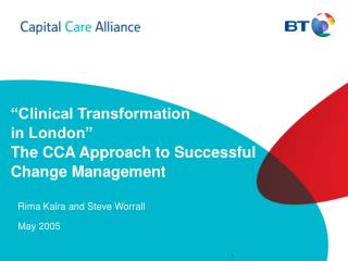 “Clinical Transformation in London” The CCA Approach to Successful Change Management