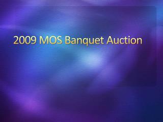 2009 MOS Banquet Auction