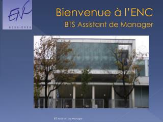 Bienvenue à l’ENC BTS Assistant de Manager