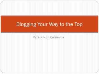 Blogging Your Way to the Top