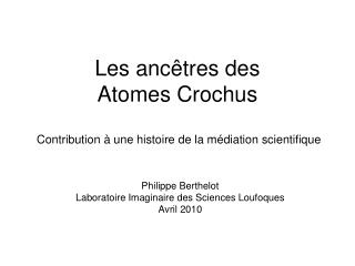 Les ancêtres des Atomes Crochus