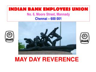 INDIAN BANK EMPLOYEES UNION No. 6, Moore Street, Mannady Chennai – 600 001