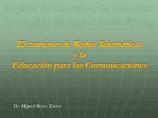 El contexto de Redes Telemáticas y la Educación para las Comunicaciones