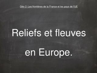 Géo 2: Les frontières de la France et les pays de l'UE