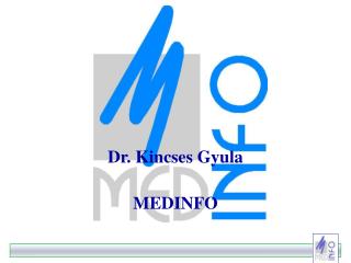 Dr. Kincses Gyula MEDINFO