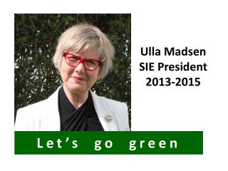 Ulla Madsen SIE President 2013-2015