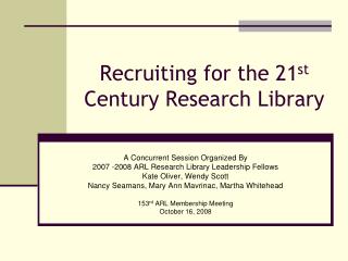 Recruiting for the 21 st Century Research Library