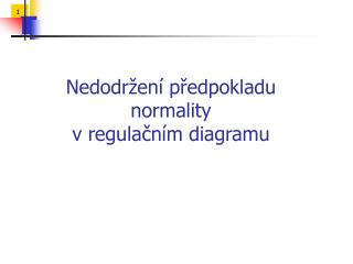 Nedodržení předpokladu normality v regulačním diagramu