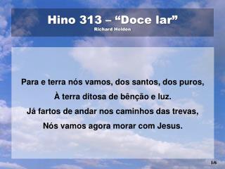 Hino 313 – “Doce lar” Richard Holden