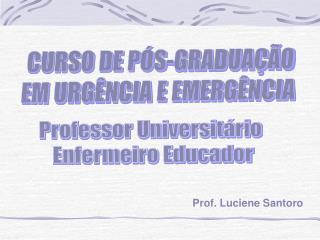 CURSO DE PÓS-GRADUAÇÃO EM URGÊNCIA E EMERGÊNCIA