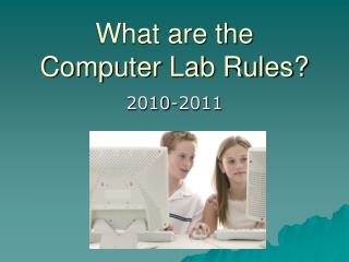 What are the Computer Lab Rules?