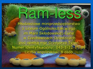 Ram-less